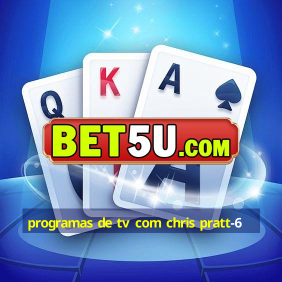 programas de tv com chris pratt